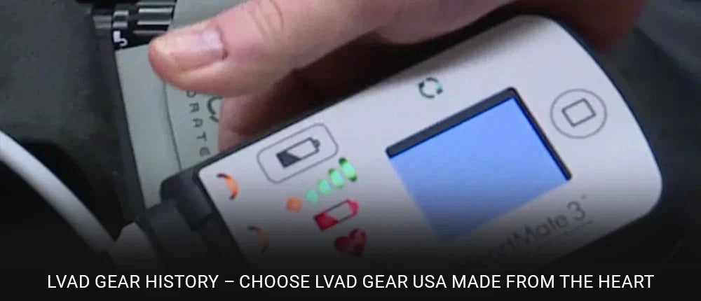 LVAD Gear History – Choose LVAD Gear USA Made From the Heart