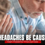 Can Headaches Be Caused by Heart Problems? Find Out Now