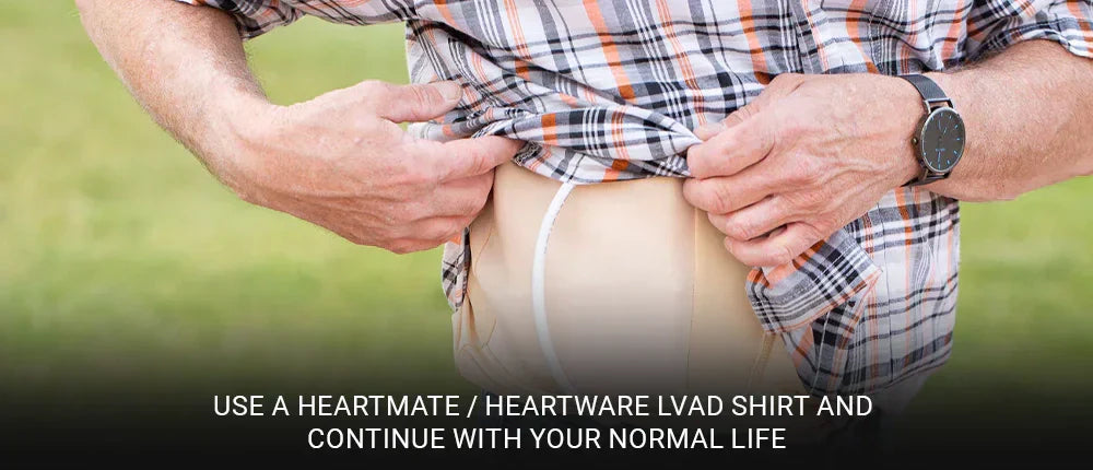Use a HeartMate / HeartWare LVAD Shirt and Continue with Your Normal Life: