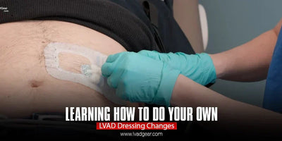 Learning how to do your own LVAD Dressing Changes