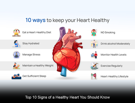Top 10 Signs of a Healthy Heart You Should Know