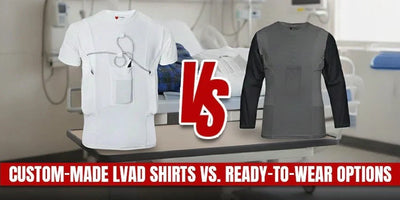 Custom-Made LVAD Shirts vs. Ready-to-Wear Options