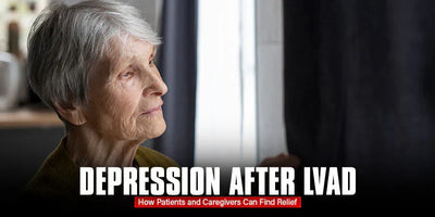 Depression after LVAD: How Patients and Caregivers Can Find Relief