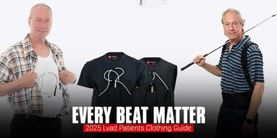 Every Beat Matter: 2025 Lvad Patients Clothing Guide