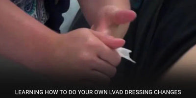 Learning how to do your own LVAD Dressing Changes