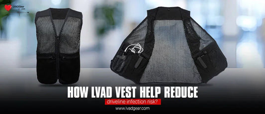 How LVAD vest help reduce driveline infection risk