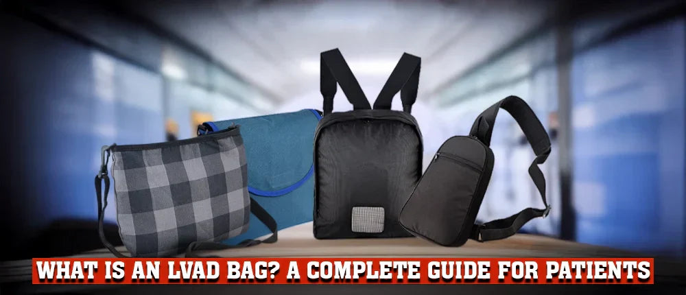 What Is an LVAD Bag? A Complete Guide for Patients